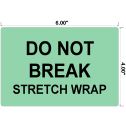 Do Not Break Stretch Wrap - Preprinted Labels